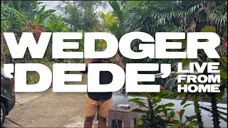 Wedger - Dede | Live from Home