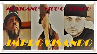 LEYENDAS IMPROVISANDO (Vico C - Tempo - Mexicano)