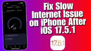 How To Fix Slow Internet Issue on iPhone After  iOS 17.5.1 (Latest Method 2024)