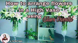 How to arrange flowers in a long vase using Lilium Oriental | The Aivee Kingdom