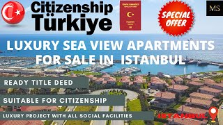 SEA VIEW LUXURY APARTMENT WEST MARINA ISTANBUL | WITH FREE TURKISH CITIZENSHIP PACKAGE | MsMentor