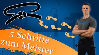 5 Schritte zum Kampfkunst Meister