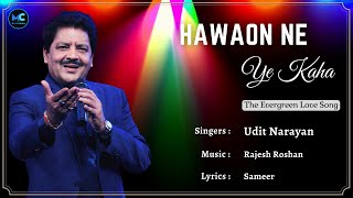 Hawaon Ne Yeh Kaha (Lyris) - Udit Narayan | Hrithik Roshan, Amisha P | 90s Hindi Love Romantic Songs