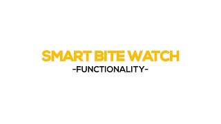 Video tutorial | Smart Bite Watch | Functionality