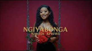 Naledi Aphiwe   Ngiyabonga   Music Video