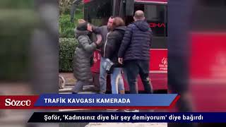 Otobüs şoförü ile kadınların yol verme kavgası