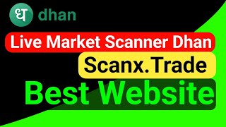 Live Market Scanner Dhan || Live Market Scanner Scanx Trade