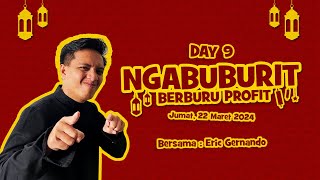 NGABUBURIT - BERBURU PROFIT DAY 9