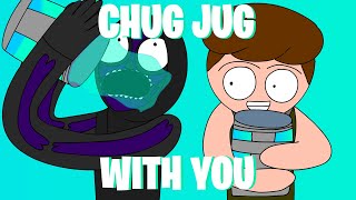 Chug Jug With You - Animated