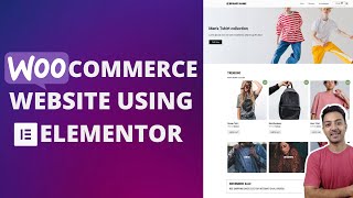 How to create WooCommerce store using Elementor - Elementor for WooCommerce step-by-step