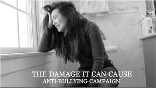 The Damage It Can Cause - Anti-Bullying Campaign