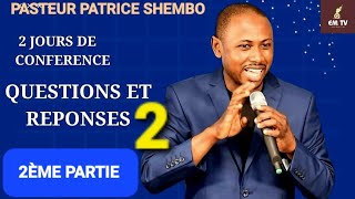 (2È) CONFÉRENCE BIBLIQUE " QUESTIONS ❓️ RÉPONSES " ( 2È JOUR) - Pasteur Patrice Shembo