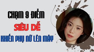 Chạm 9 điểm siêu dễ khiến phụ nữ lên mây