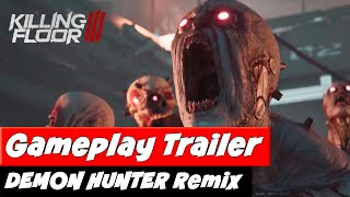 Killing Floor 3 - Gameplay Trailer (DEMON HUNTER Remix)