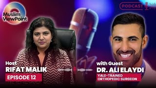 Exclusive Interview: U.S. Doctor on Gaza Mission Dr. Ali Elaydi MD | Rifat Malik | Muslim Viewpoint