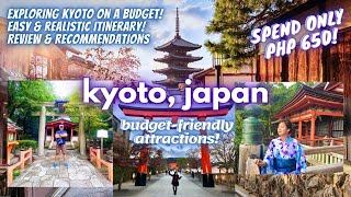 WHERE TO GO IN KYOTO JAPAN 2024 | Budget-Friendly, Time-Saving & Easy, Realistic DIY Itinerary!