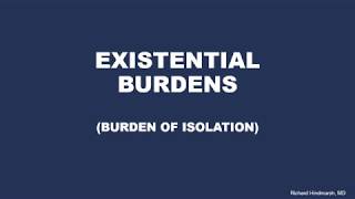 EXISTENTIAL BURDENS   ISOLATION