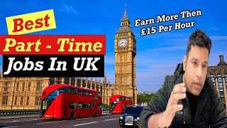 Highest Paying Part Time Jobs For International Students In UK 🇬🇧 || Jobs In UK