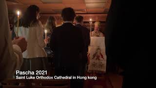 The Pascha Greeting, Hong Kong 2021