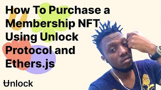 How to Purchase a Membership NFT Using Unlock Protocol and Ethers.js