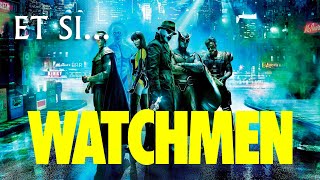 ET SI... Watchmen