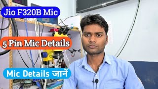 Jio F320B Mic Details || Jio F320B Mic 5 Pin Details || Jio F320b Mic Not Working