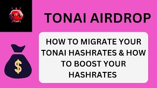 HOW TO MIGRATE & BOOST YOUR HASHRATES ON TonAi