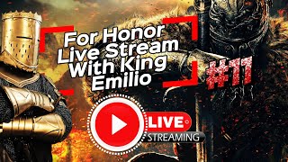 👑#11 For Honor 4v4 DOMINION LIVE STREAM W/ King EmilioThe Armored One