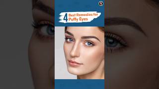 4 Best Remedies for Puffy Eyes | Dr.Rajani Chinni |