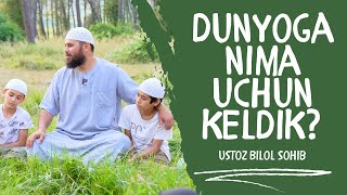 Dunyoga nima uchun keldik? | Ustoz Bilol Sohib