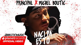 EL PRINCIPAL ❌ MICHEL BOUTIC - NACI PA ESO (Official Video)(Produce Cal Lybeats