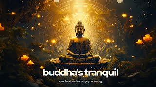 Buddha's Tranquil Melodies: Relax, Heal & Recharge Your Energy