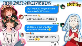 'IzuOcha adopts Eri?!' - BNHA/MHA group chat (texting story)