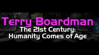 Terry Boardman  The 21st Century Humanity Comes of Age