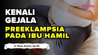 Kenali Gejala Preeklamsia Pentingnya Deteksi Dini untuk Ibu Hamil