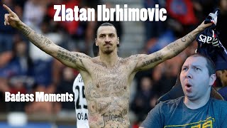 Badass Zlatan Ibrahimovic Moments Reaction