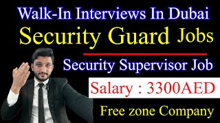 Security Guard jobs | Walk In Interviews in Dubai | Security Guard job | Security Supervisor jobs |