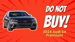 2024 Audi S4 Premium 🚗💔 | 8 Reasons NOT to Buy!