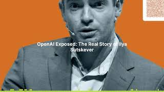 THE AI REVOLUTION - OpenAI Exposed: The Real Story of Ilya Sutskever