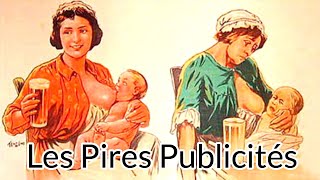 TOP 15 des Pires Publicités d'Autrefois