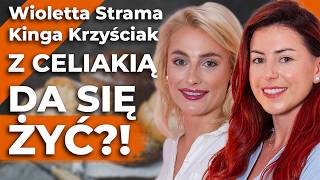 JAK ŻYĆ BEZ GLUTENU?! CELIAKIA to WYROK? Jak sobie z nią radzić? – Wioletta Strama Kinga Krzyściak