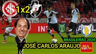 Internacional 1 x 2 Vasco JOSÉ CARLOS ARAUJO Brasileirão 2024