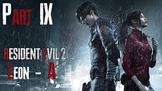 Resident Evil 2 (2019) - Leon - Part 9 - Full Playthrough HD60 (No Commentary)