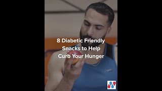 8 Diabetic Friendly Snacks to Help Curb Your Hunger