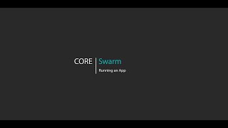 Swarm | How To Run An App [Long Version]