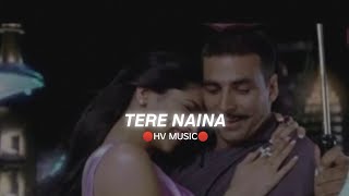 Tere Naina (Slowed+Reverb) HV MUSIC New Version #song #new  #youtube