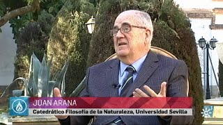 Juan Arana: Filosofía en diálogo con la Ciencia y la Religión.