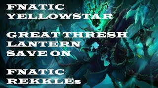 FNC YellowStar Amazing Thresh Lantern Save on FNC Rekkles - GMB vs FNC - EU LCS Summer Split 2014