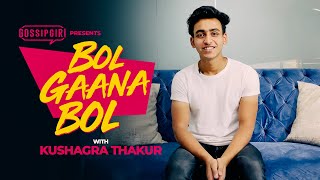 Stalk fame @HindustaniSingerKushagra  Singing Aadat, Humsafar And More | Bol Gaana Bol | GossipGiri