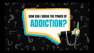 Message | August 26, 2024 | How Can I Break the Power of Addiction